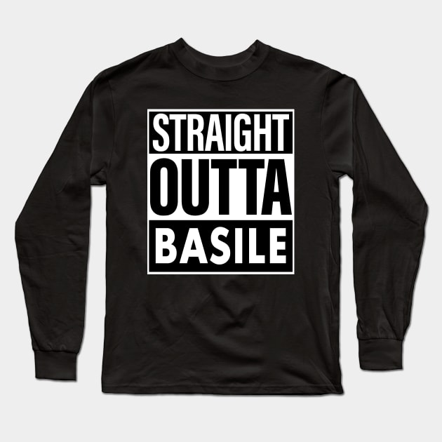 Basile Name Straight Outta Basile Long Sleeve T-Shirt by ThanhNga